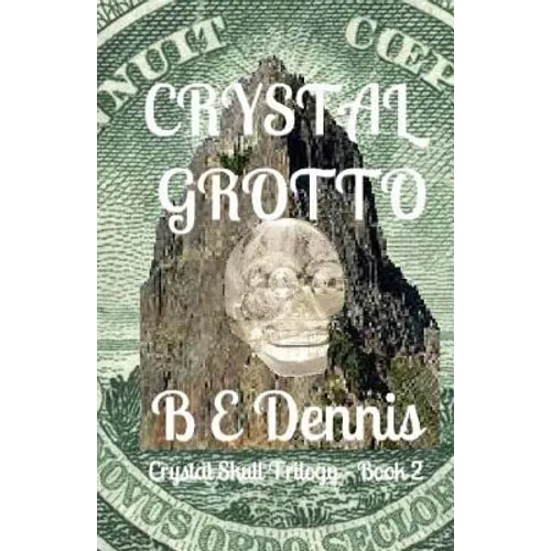 Crystal Grotto: A Crystal Skull Trilogy - Paperback