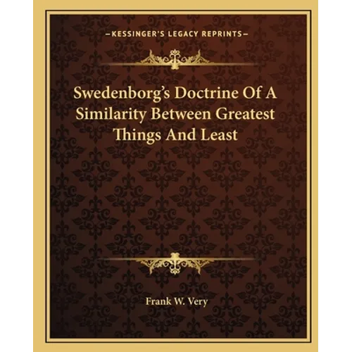 Swedenborg's Doctrine Of A Similarity Between Greatest Things And Least
