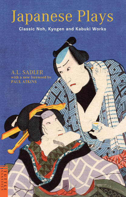 Japanese Plays: Classic Noh, Kyogen and Kabuki Works - Paperback