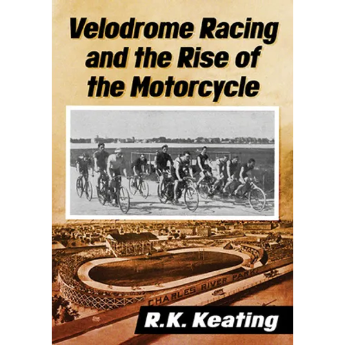 Velodrome Racing and the Rise of the Motorcycle - Paperback