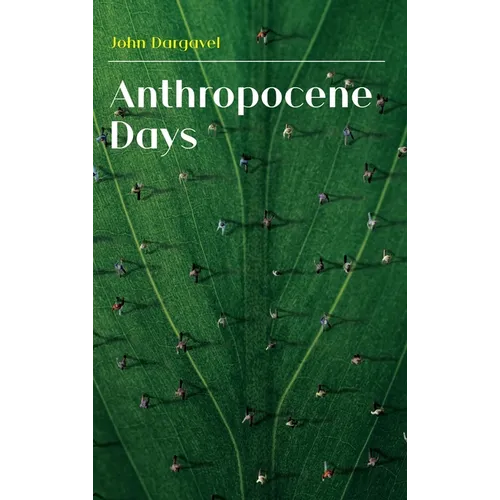 Anthropocene Days - Hardcover