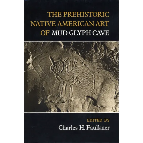 The Prehistoric Native American Art of Mud Glyph Cave - Paperback