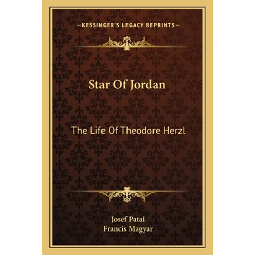 Star Of Jordan: The Life Of Theodore Herzl - Paperback