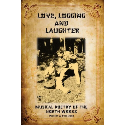 Love, Logging and Laughter - Paperback