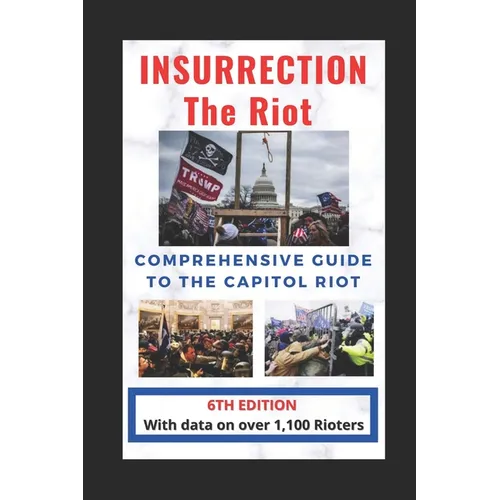 Insurrection: The Riot: Complete Guide to the Capitol Riot - Paperback
