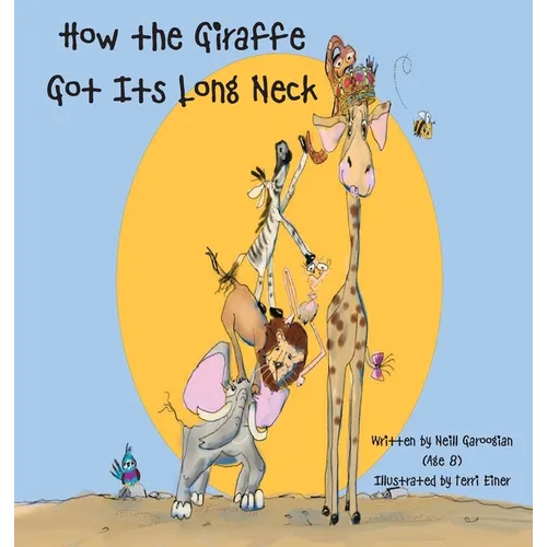 How the Giraffe Got Its Long Neck - Hardcover