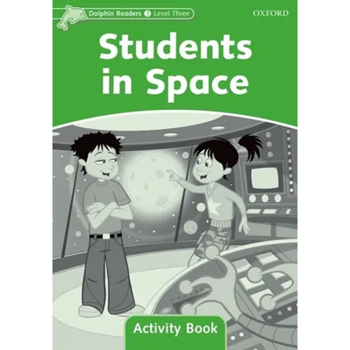 Dolphin Readers: Level 3: 525-Word Vocabularystudents in Space Activity Book - Paperback