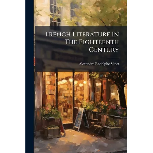 French Literature In The Eighteenth Century - Paperback