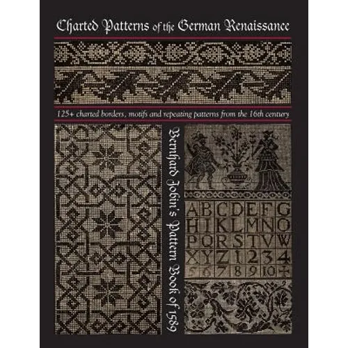 Charted Patterns of the German Renaissance: Bernhard Jobin's Pattern Book of 1589 - Paperback