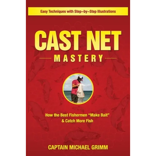 Cast Net Mastery: How the Best Fishermen 