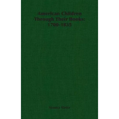 American Children Through Their Books: 1700-1835 - Paperback