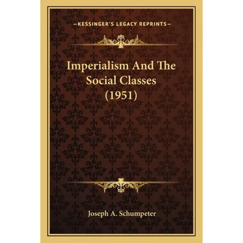 Imperialism And The Social Classes (1951) - Paperback