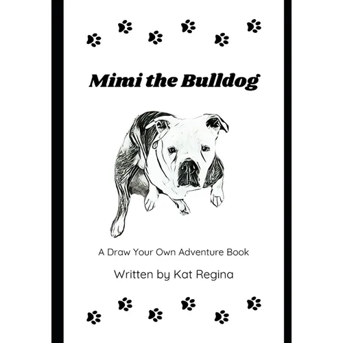 Mimi the Bulldog: A Draw Your Own Adventure Book - Paperback
