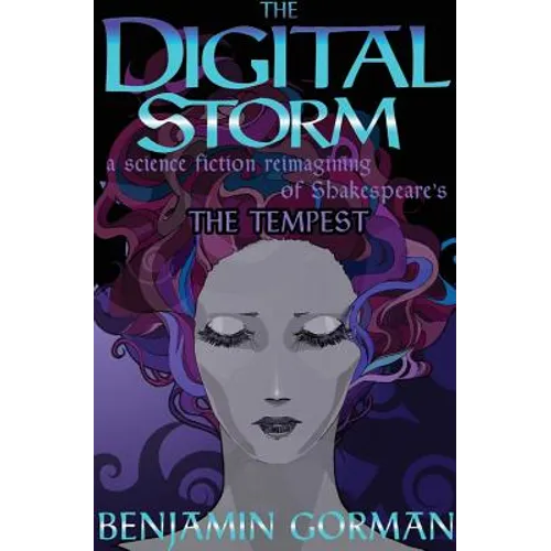 The Digital Storm: A Science Fiction Reimagining Of William Shakespeare's The Tempest - Paperback