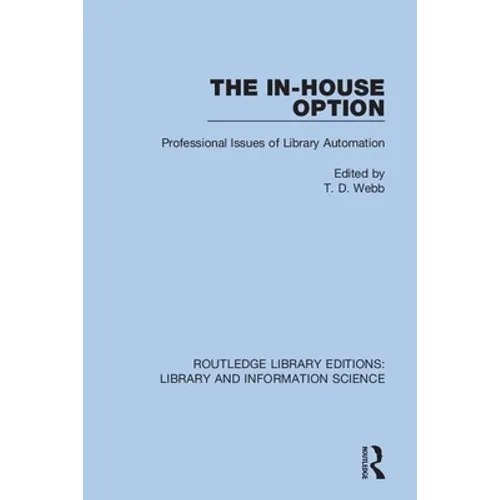 The In-House Option: Professional Issues of Library Automation - Paperback