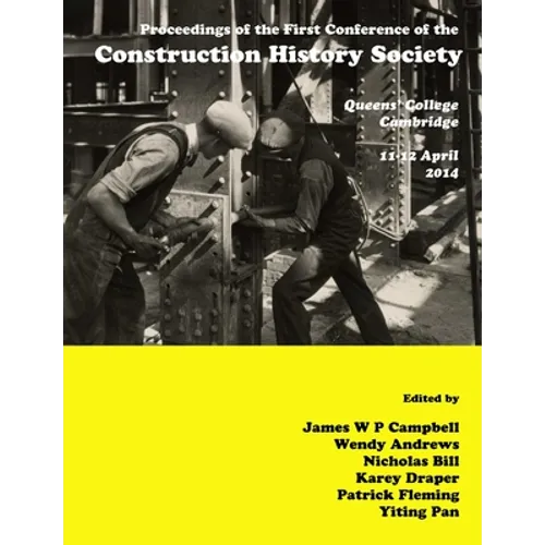 Proceedings of the First Conference of the Construction History Society - Paperback
