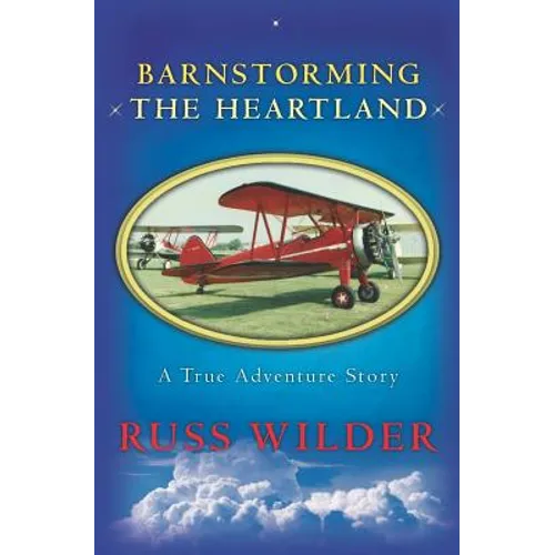 Barnstorming the Heartland - Paperback