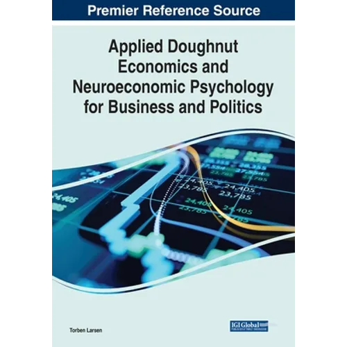 Applied Doughnut Economics and Neuroeconomic Psychology for Business and Politics - Paperback