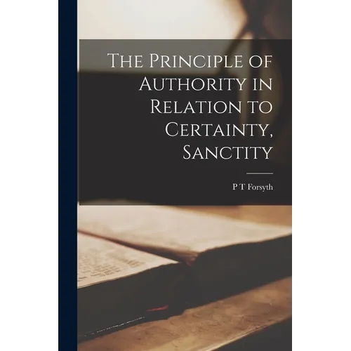 The Principle of Authority in Relation to Certainty, Sanctity - Paperback