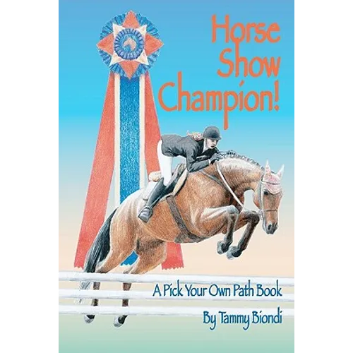 Horse Show Champion!: A Pick Your Own Path Book - Paperback