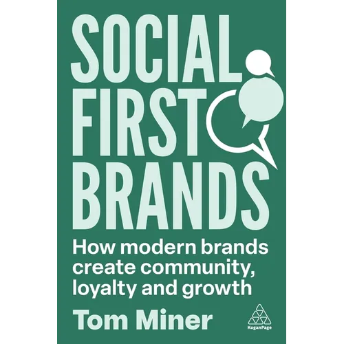Social First Brands: How Modern Brands Create Community, Loyalty, and Growth - Paperback
