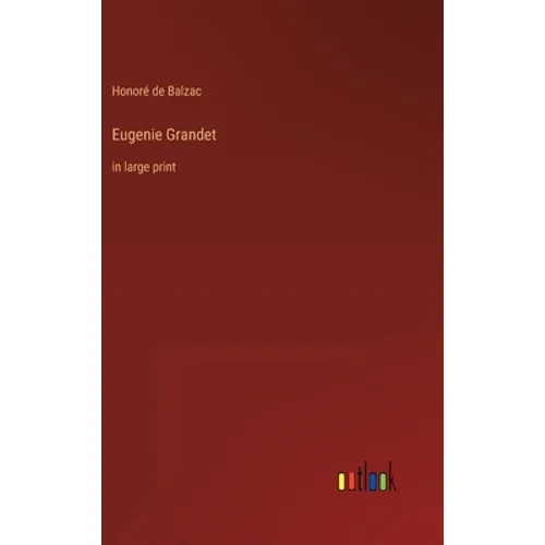 Eugenie Grandet: in large print - Hardcover