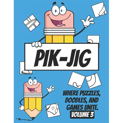 PIK-JIG - art activity book - Volume 3 - art inspiration book: Drawing, Puzzling, Playing - A Creative Collision. - Paperback