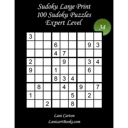 Sudoku Large Print for Adults - Expert Level - N°34: 100 Expert Sudoku Puzzles - Puzzle Big Size (8.3