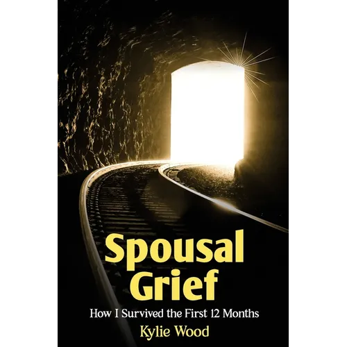 Spousal Grief: How I Survived the First 12 Months - Paperback