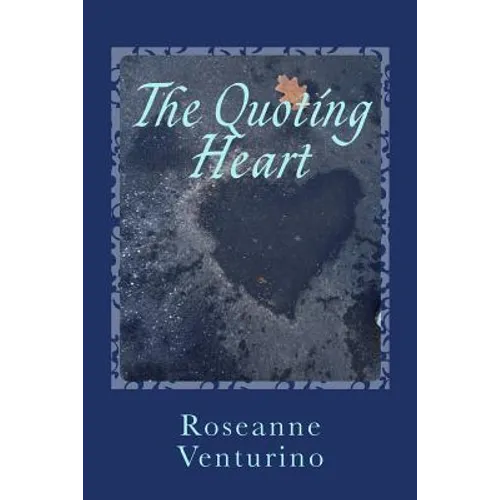 The Quoting Heart: a book of inspiring and encouraging words for everyday living - Paperback
