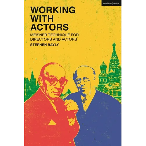 Working with Actors: Meisner Technique for Directors and Actors - Paperback