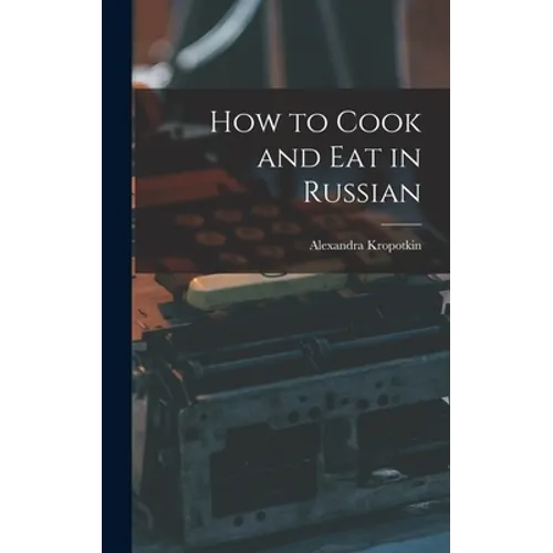 How to Cook and Eat in Russian