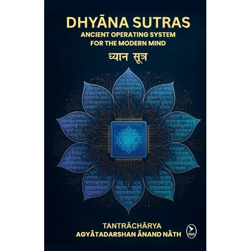 Dhyana Sutras: Ancient operating System for The Modern Mind - Paperback