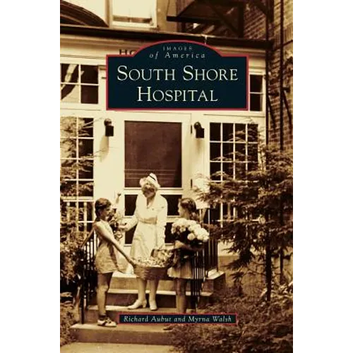 South Shore Hospital - Hardcover