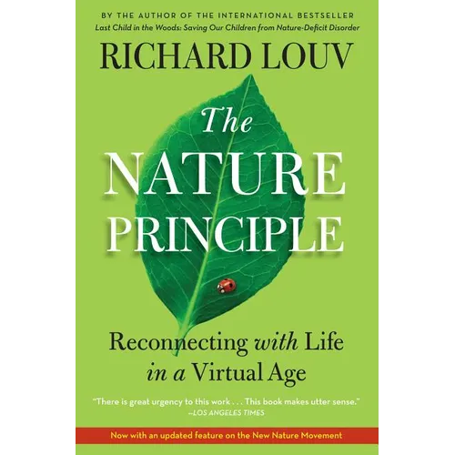 The Nature Principle: Reconnecting with Life in a Virtual Age - Paperback