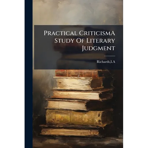 Practical CriticismA Study Of Literary Judgment - Paperback