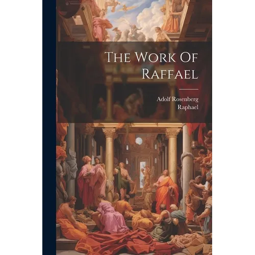 The Work Of Raffael