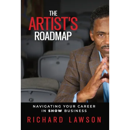 The Artist's Roadmap: Navigating Your Career in SHOW Business