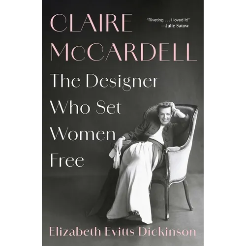 Claire McCardell: The Designer Who Set Women Free - Hardcover
