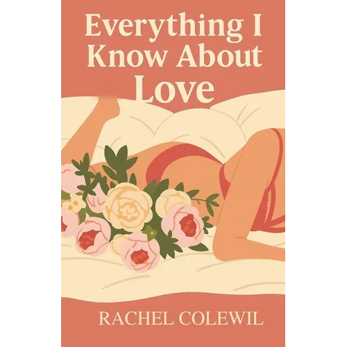 Everything I Know About Love - Paperback
