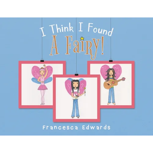 I Think I Found a Fairy! - Paperback