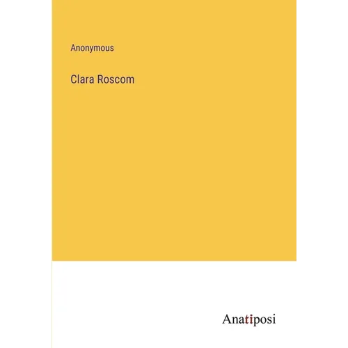 Clara Roscom - Paperback