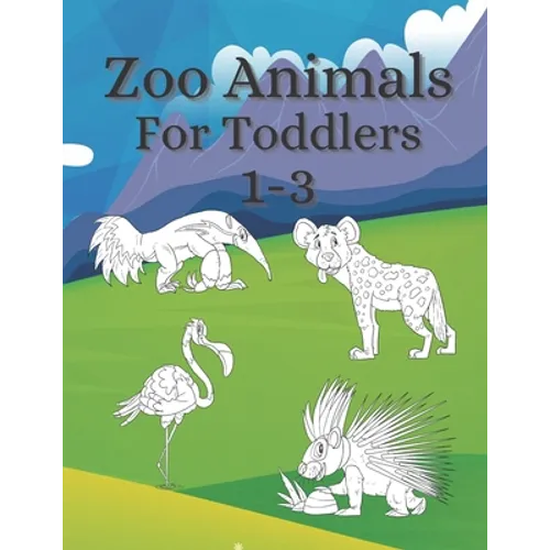 Zoo Animals For Toddler's 1-3: A coloring book as a gift for kids - Paperback