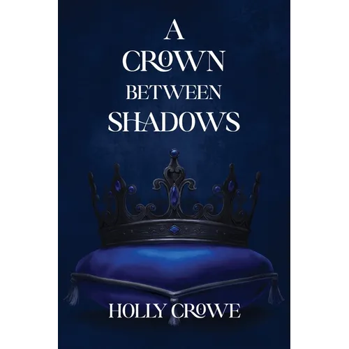 A Crown Between Shadows - Paperback