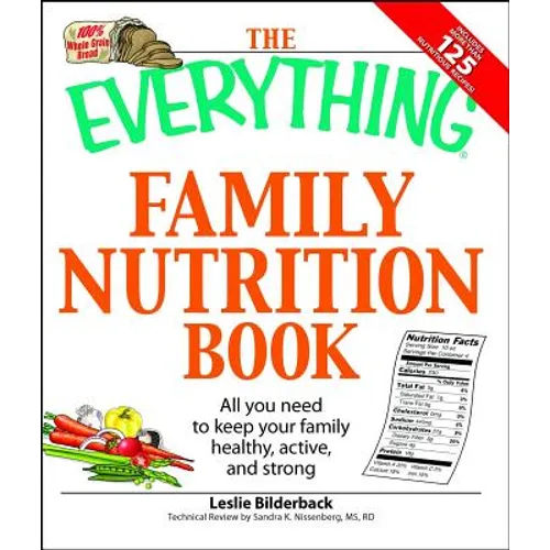 The Everything Family Nutrition Book: All You Need to Keep Your Family Healthy, Active, and Strong - Paperback