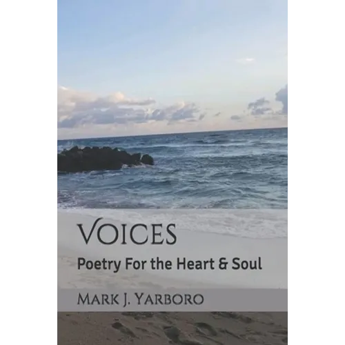 Voices: Poetry For the Heart & Soul