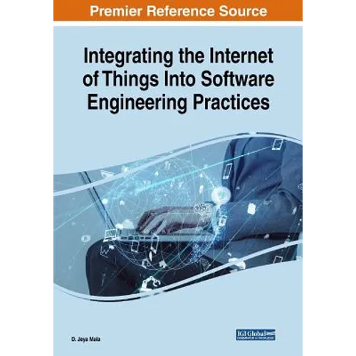Integrating the Internet of Things Into Software Engineering Practices - Paperback