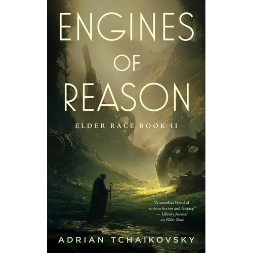 Engines of Reason: Elder Race, Book II - Hardcover
