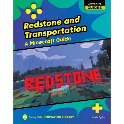 Redstone and Transportation: A Minecraft Guide - Library Binding