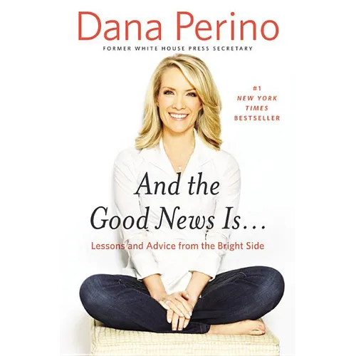 And the Good News Is...: Lessons and Advice from the Bright Side - Hardcover